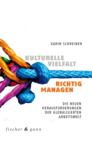 Kulturelle Vielfalt richtig managen von Schreiner,  Karin