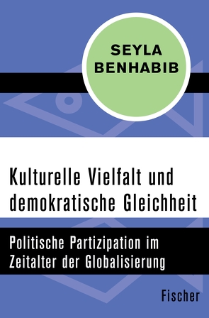 Kulturelle Vielfalt und demokratische Gleichheit von Benhabib,  Seyla, Gräfe,  Ursula