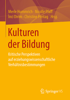 Kulturen der Bildung von Dirim,  Inci, Freitag,  Christine, Hummrich,  Merle, Pfaff,  Nicolle