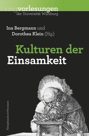 Kulturen der Einsamkeit von Bergmann,  Ina, Klein,  Dorothea