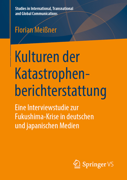 Kulturen der Katastrophenberichterstattung von Meißner,  Florian