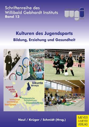 Kulturen des Jugendsports von Krüger,  Arnd, Naul,  Roland, Schmidt,  Werner