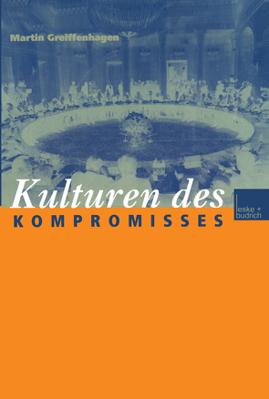 Kulturen des Kompromisses von Greiffenhagen,  Martin