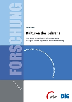 Kulturen des Lehrens von Franz,  Julia