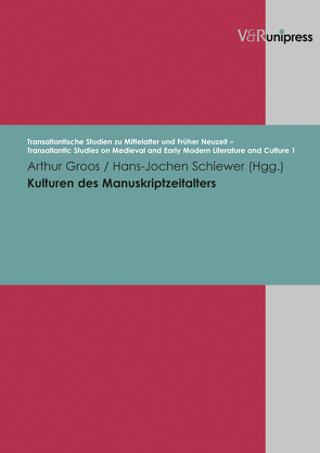 Kulturen des Manuskriptzeitalters von Groos,  Arthur, Schiewer,  Hans-Jochen