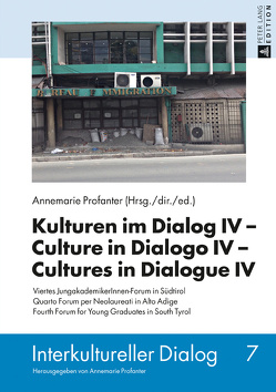 Kulturen im Dialog IV – Culture in Dialogo IV – Cultures in Dialogue IV von Profanter,  Annemarie