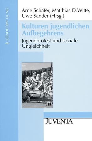 Kulturen jugendlichen Aufbegehrens von Sander,  Uwe, Schaefer,  Arne, Witte,  Matthias D