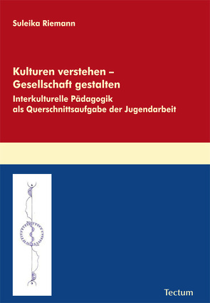 Kulturen verstehen – Gesellschaft gestalten von Riemann,  Suleika