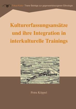 Kulturerfassungsansätze und ihre Integration in interkulturelle Trainings von Köppel,  Petra