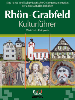 Kulturführer Rhön•Grabfeld von Raftopoulo,  Wolf-Dieter