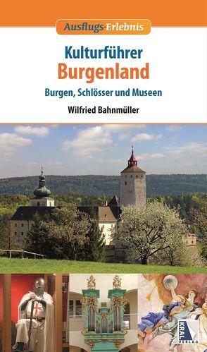 Kulturführer Burgenland von Bahnmüller,  Wilfried