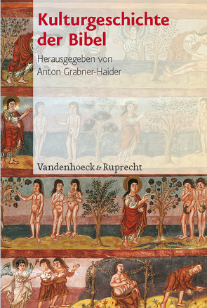 Kulturgeschichte der Bibel von Grabner-Haider,  Anton, Haider,  Peter, Maier,  Johann, Prenner,  Karl, Woschitz,  Karl Matthäus