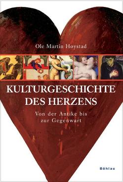 Kulturgeschichte des Herzens von Høystad,  Ole Martin, Zuber,  Frank