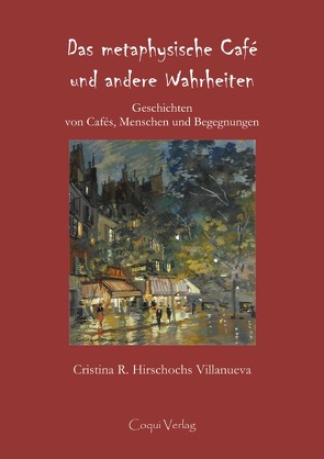 Kulturgeschichte „Metaphysische… “ / Das metaphysische Café und andere Wahrheiten von Hirschochs Villanueva,  Cristina R.