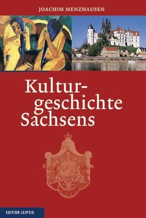 Kulturgeschichte Sachsens von Menzhausen,  Joachim