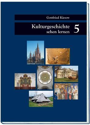 Kulturgeschichte sehen lernen / Was die Architektur über Mensch und Zeit erzählt – Schwerpunkt Historismus von Illert,  Wolfgang, Kiesow,  Gottfried