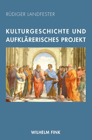 Kulturgeschichte und aufklärerisches Projekt von Landfester,  Rüdiger