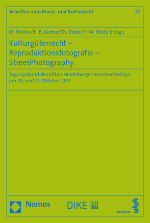 Kulturgüterrecht – Reproduktionsfotografie – Street Photography von Dreier,  Thomas, Kemle,  Nicolai, Michl,  Felix M., Weller,  Matthias