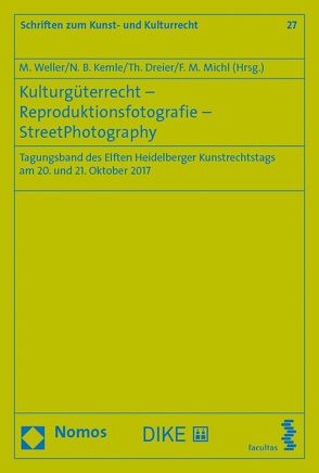 Kulturgüterrecht – Reproduktionsfotografie – StreetPhotography von Dreier,  Th., Kemle,  N.B., Michl,  F.M., Weller,  M.