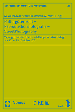 Kulturgüterrecht – Reproduktionsfotografie – StreetPhotography von Dreier,  Thomas, Kemle,  Nicolai B, Michl,  Felix M., Weller,  Matthias