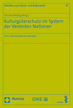 Kulturgüterschutz im System der Vereinten Nationen von Widdig,  Vincent