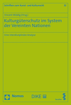 Kulturgüterschutz im System der Vereinten Nationen von Widdig,  Vincent