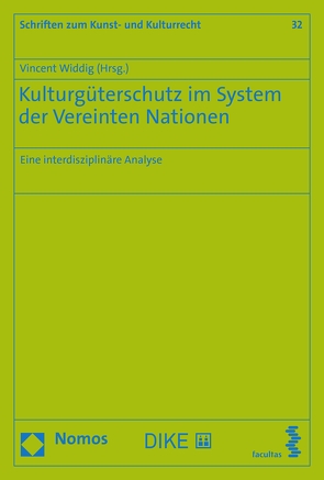 Kulturgüterschutz im System der Vereinten Nationen von Widdig,  Vincent