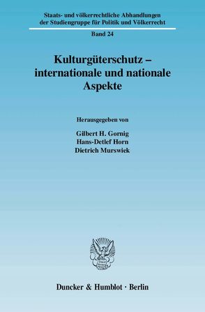 Kulturgüterschutz – internationale und nationale Aspekte. von Gornig,  Gilbert H., Horn,  Hans-Detlef, Murswiek,  Dietrich