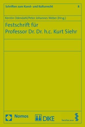 Kulturgüterschutz – Kunstrecht – Kulturrecht. von Odendahl,  Kerstin, Weber,  Peter Johannes