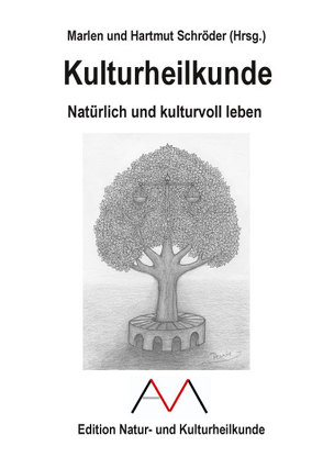 Kulturheilkunde von Schröder,  Hartmut und Marlen