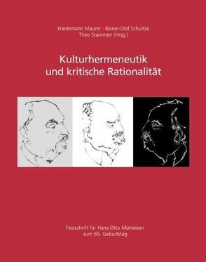 Kulturhermeneutik und kritische Rationalität von Maurer,  Friedemann, Schultze,  Rainer O, Stammen,  Theo