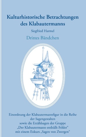 Kulturhistorische Betrachtungen des Klabautermanns – Drittes Bändchen von Harmel,  Siegfried