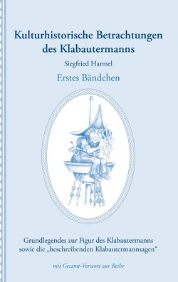 Kulturhistorische Betrachtungen des Klabautermanns – Erstes Bändchen von Harmel,  Siegfried