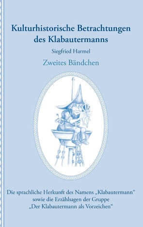 Kulturhistorische Betrachtungen des Klabautermanns – Zweites Bändchen von Harmel,  Siegfried