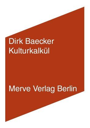 Kulturkalkül von Baecker,  Dirk