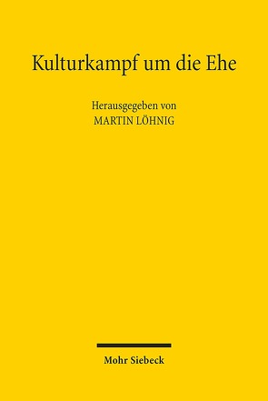 Kulturkampf um die Ehe von Löhnig,  Martin