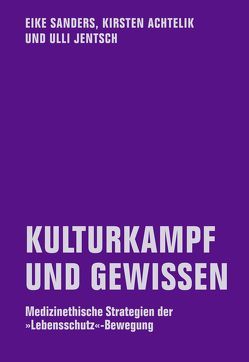 Kulturkampf und Gewissen von Achtelik,  Kirsten, Jentsch,  Ulli, Sanders,  Eike