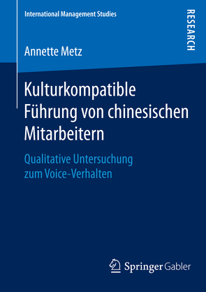 Kulturkompatible Führung von chinesischen Mitarbeitern von Metz,  Annette