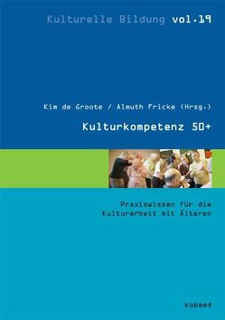 KulturKompetenz 50+ von de Groote,  Kim, Fricke,  Almuth