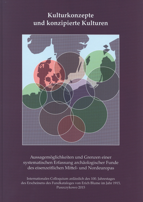 Kulturkonzepte und konzipierte Kulturen. Aussagemöglichkeiten und Grenzen einer systematischen Erfassung archäologischer Funde des eisenzeitlichen Mittel- und Nordeuropas von Michalowski,  Andrzej, Schuster,  Jan