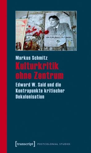 Kulturkritik ohne Zentrum von Schmitz,  Markus