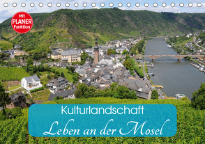 Kulturlandschaft – Leben an der Mosel (Tischkalender 2021 DIN A5 quer) von Frost,  Anja