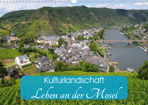 Kulturlandschaft – Leben an der Mosel (Wandkalender 2021 DIN A3 quer) von Frost,  Anja