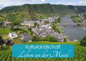 Kulturlandschaft – Leben an der Mosel (Wandkalender 2023 DIN A3 quer) von Frost,  Anja