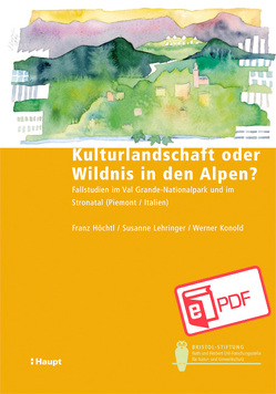 Kulturlandschaft oder Wildnis in den Alpen? von Höchtl,  Franz, Konold,  Werner, Lehringer,  Susanne