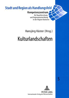 Kulturlandschaften von Küster,  Hansjörg