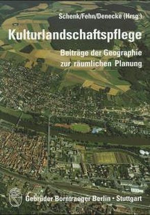 Kulturlandschaftspflege von Denecke,  Dietrich, Fehn,  Klaus, Schenk,  Winfried