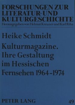 Kulturmagazine. Ihre Gestaltung im Hessischen Fernsehen 1964-1974 von Schmidt,  Heike