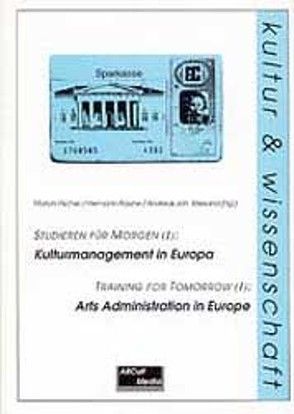 Kulturmanagement in Europa /Arts Administration in Europe von Fischer,  Marion, Rauhe,  Hermann, Wiesand,  Andreas J