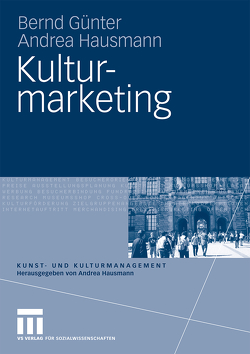 Kulturmarketing von Günter,  Bernd, Hausmann,  Andrea